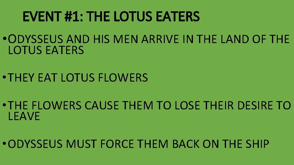 EVENT #1: THE LOTUS EATERS • ODYSSEUS AND HIS MEN ARRIVE IN THE LAND