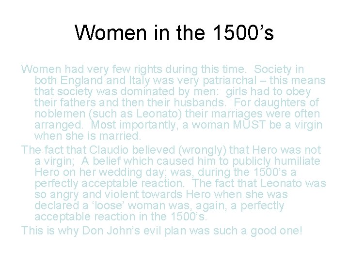 Women in the 1500’s Women had very few rights during this time. Society in
