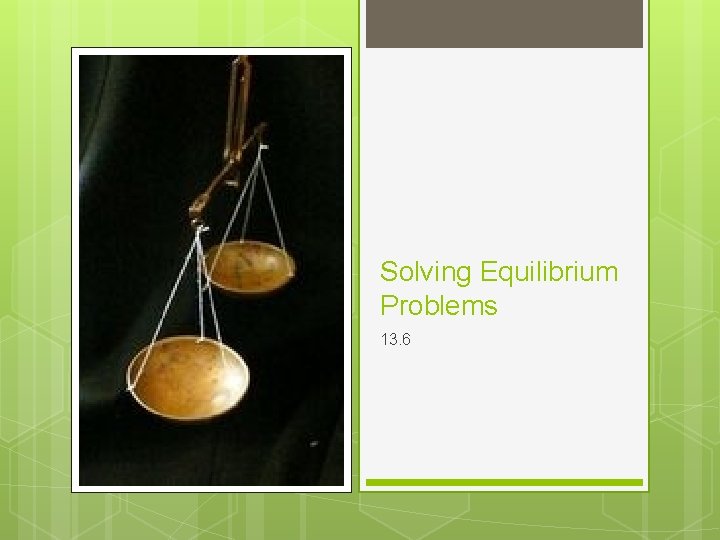 Solving Equilibrium Problems 13. 6 