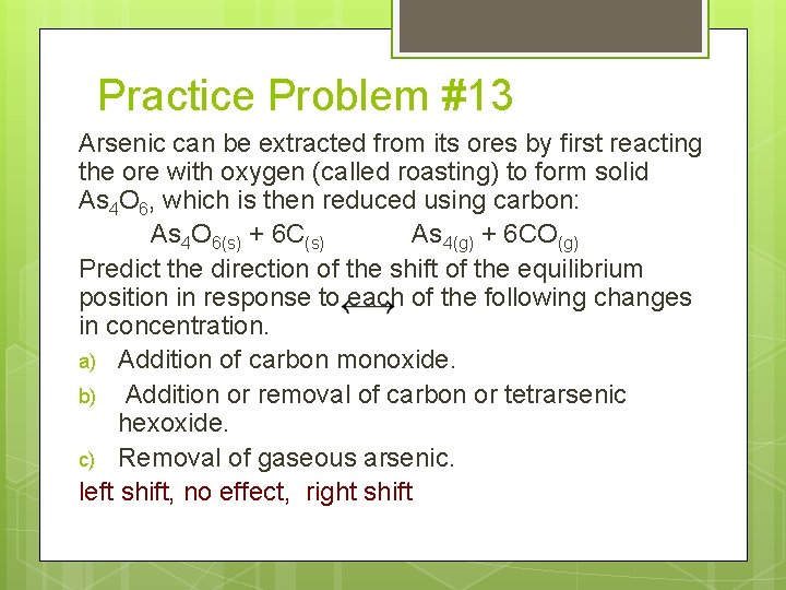 Practice Problem #13 Arsenic can be extracted from its ores by first reacting the