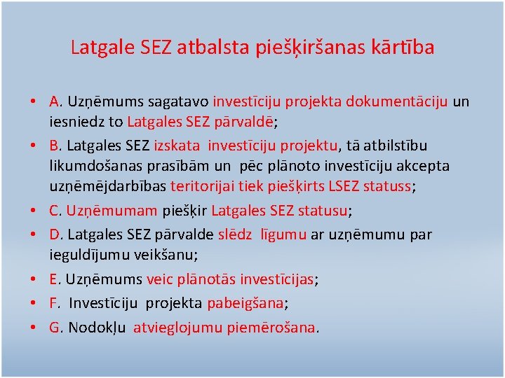 Latgale SEZ atbalsta piešķiršanas kārtība • A. Uzņēmums sagatavo investīciju projekta dokumentāciju un iesniedz