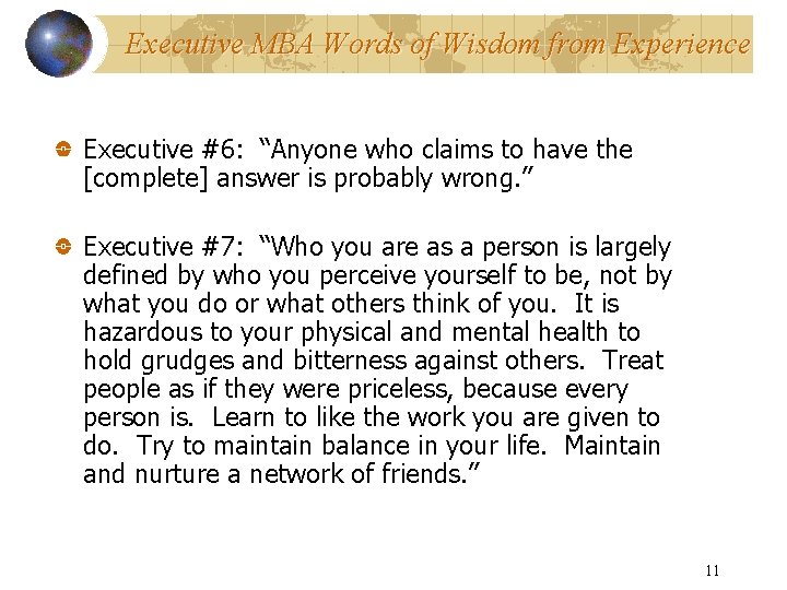 Executive MBA Words of Wisdom from Experience Executive #6: “Anyone who claims to have