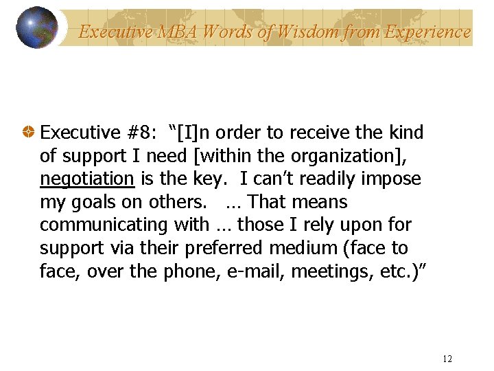 Executive MBA Words of Wisdom from Experience Executive #8: “[I]n order to receive the