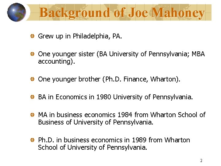 Background of Joe Mahoney Grew up in Philadelphia, PA. One younger sister (BA University