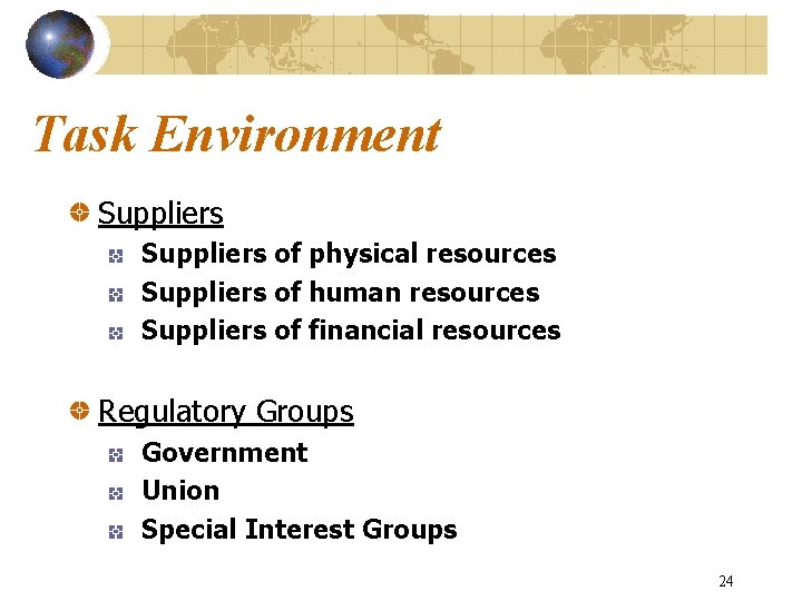 Task Environment Suppliers of physical resources Suppliers of human resources Suppliers of financial resources