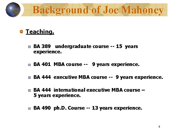 Background of Joe Mahoney Teaching. BA 389 undergraduate course -- 15 years experience. BA