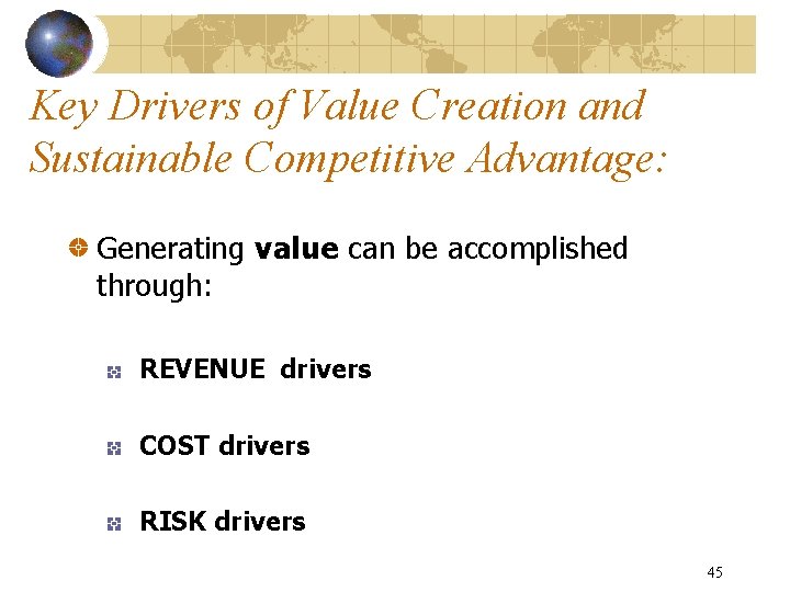 Key Drivers of Value Creation and Sustainable Competitive Advantage: Generating value can be accomplished