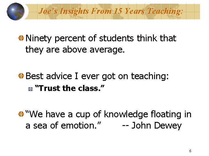 Joe’s Insights From 15 Years Teaching: Ninety percent of students think that they are