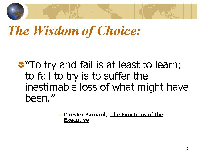 The Wisdom of Choice: “To try and fail is at least to learn; to