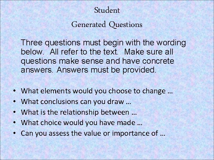Student Generated Questions Three questions must begin with the wording below. All refer to