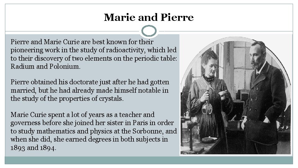 Marie and Pierre and Marie Curie are best known for their pioneering work in