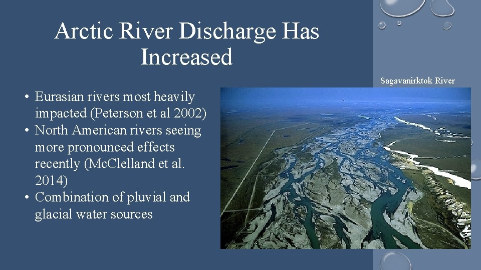 Arctic River Discharge Has Increased Sagavanirktok River • Eurasian rivers most heavily impacted (Peterson