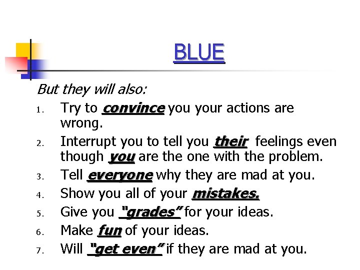 BLUE But they will also: 1. Try to convince your actions are 2. 3.