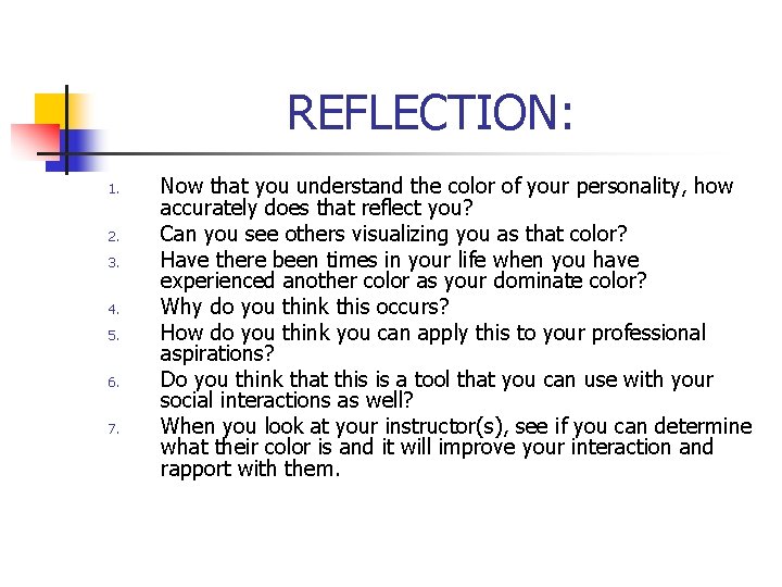 REFLECTION: 1. 2. 3. 4. 5. 6. 7. Now that you understand the color
