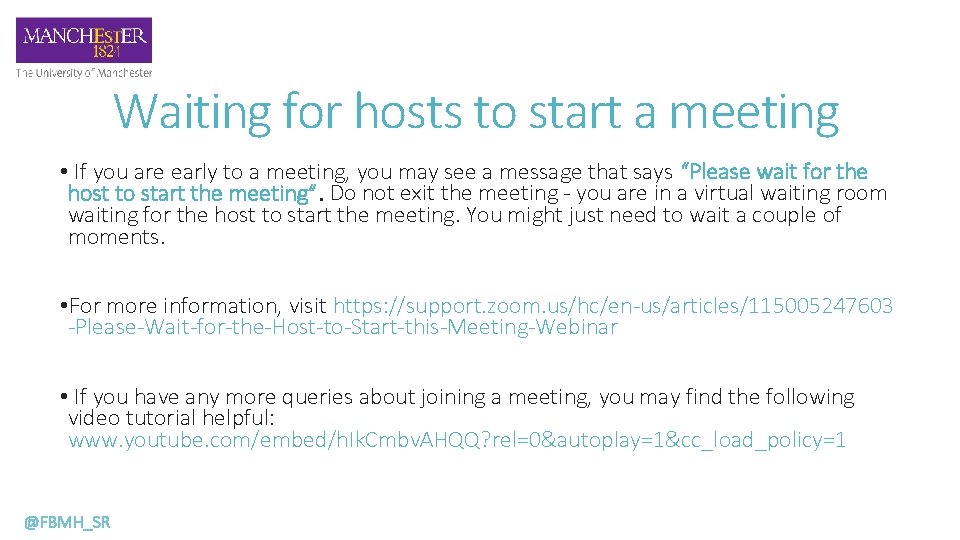 Waiting for hosts to start a meeting • If you are early to a