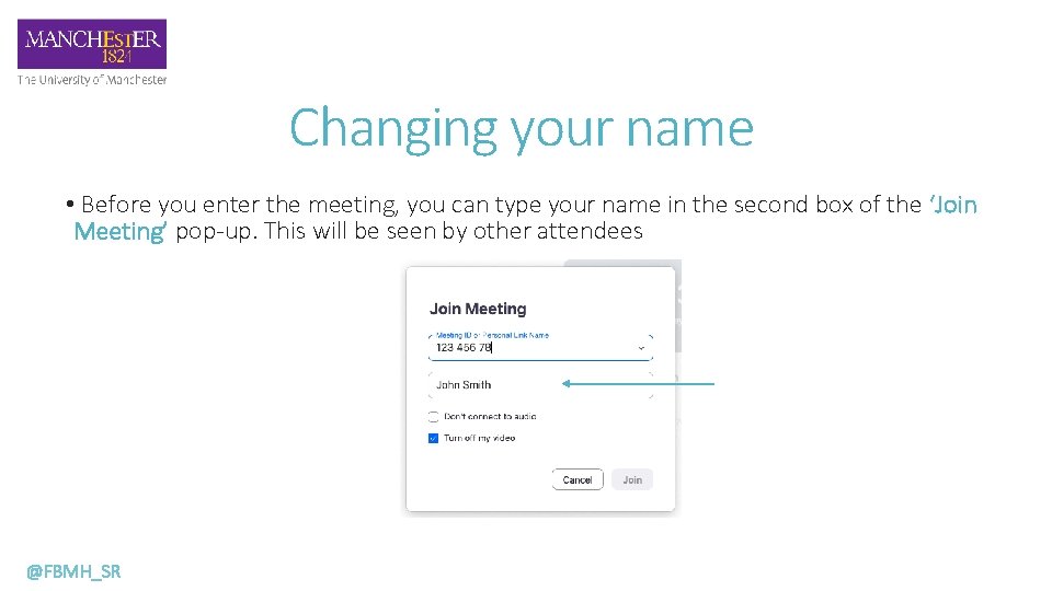 Changing your name • Before you enter the meeting, you can type your name