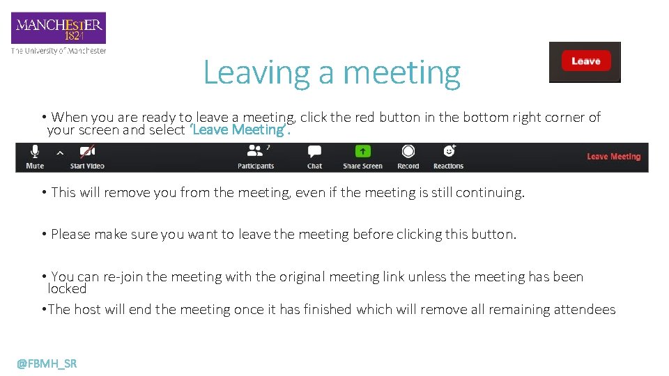 Leaving a meeting • When you are ready to leave a meeting, click the