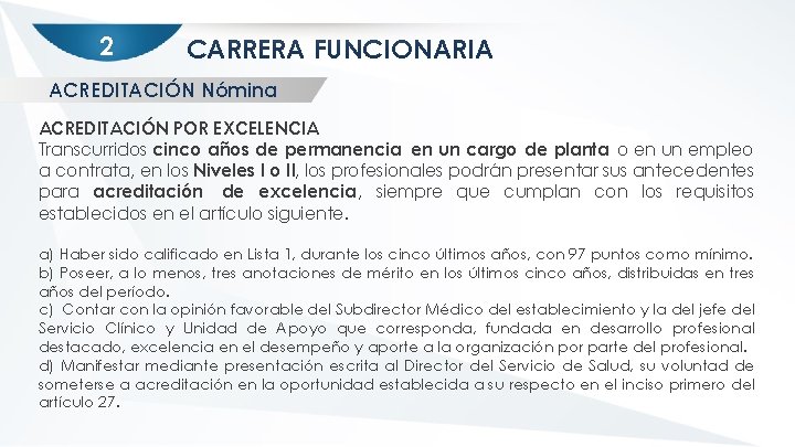 2 CARRERA FUNCIONARIA ACREDITACIÓN Nómina ACREDITACIÓN POR EXCELENCIA Transcurridos cinco años de permanencia en