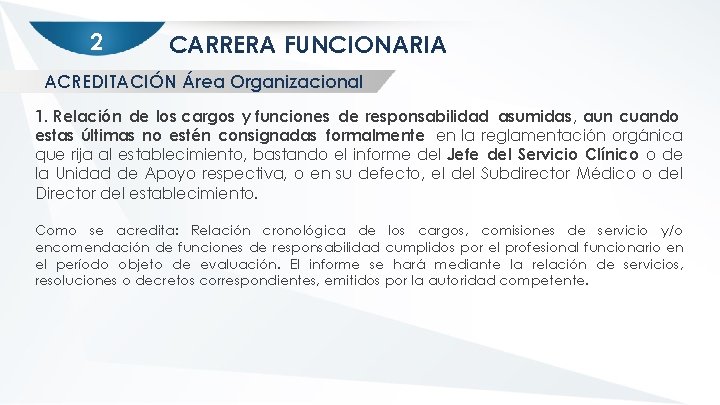 2 CARRERA FUNCIONARIA ACREDITACIÓN Área Organizacional 1. Relación de los cargos y funciones de