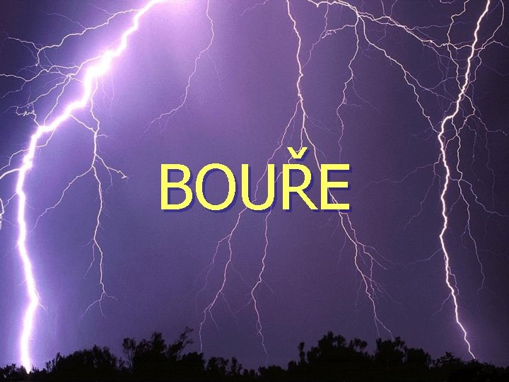 BOUŘE BOUŘE