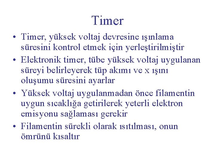 Timer • Timer, yüksek voltaj devresine ışınlama süresini kontrol etmek için yerleştirilmiştir • Elektronik
