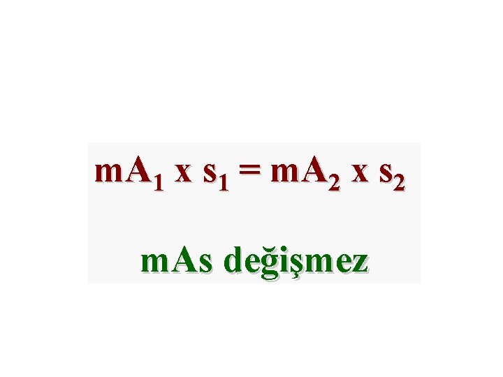 m. A 1 x s 1 = m. A 2 x s 2 m.