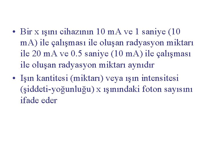  • Bir x ışını cihazının 10 m. A ve 1 saniye (10 m.