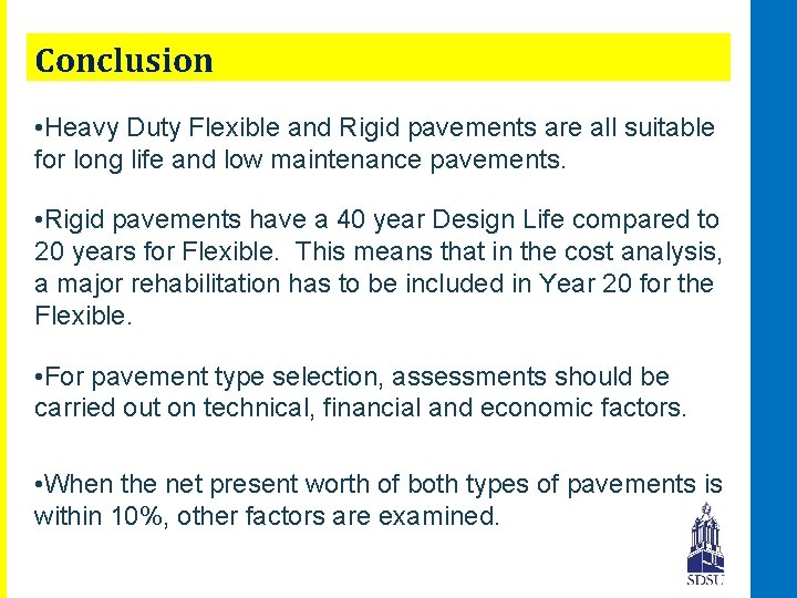 Conclusion • Heavy Duty Flexible and Rigid pavements are all suitable for long life