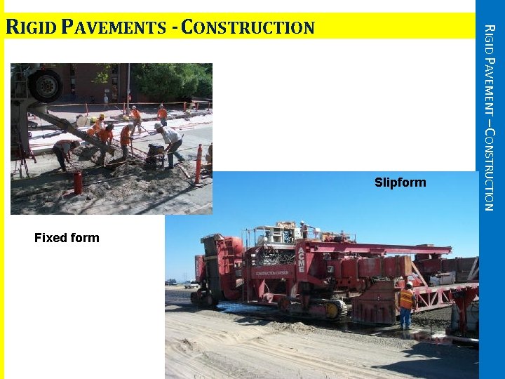 Slipform Fixed form RIGID PAVEMENT – CONSTRUCTION RIGID PAVEMENTS - CONSTRUCTION 