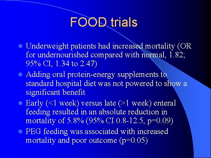 FOOD trials Underweight patients had increased mortality (OR for undernourished compared with normal, 1.