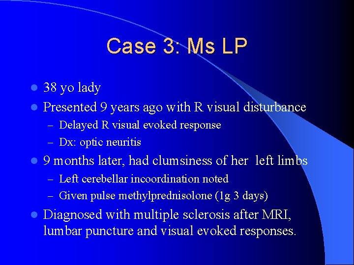 Case 3: Ms LP 38 yo lady l Presented 9 years ago with R
