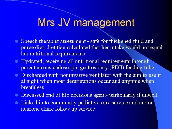 Mrs JV management l l l Speech therapist assessment - safe for thickened fluid