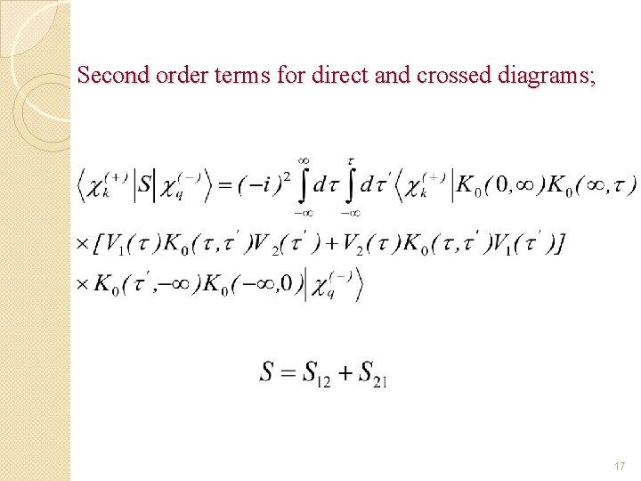 Second order terms for direct and crossed diagrams; 17 