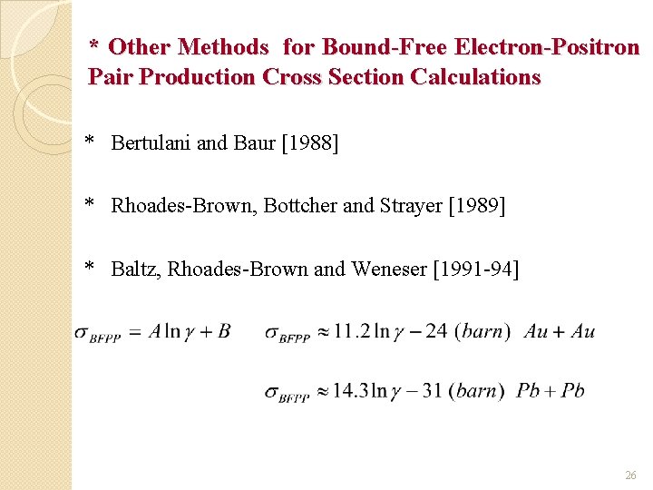 * Other Methods for Bound-Free Electron-Positron Pair Production Cross Section Calculations * Bertulani and