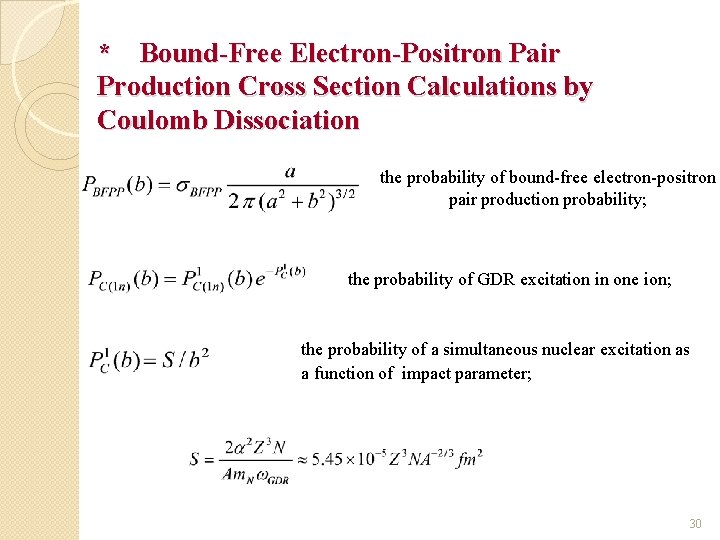 * Bound-Free Electron-Positron Pair Production Cross Section Calculations by Coulomb Dissociation the probability of