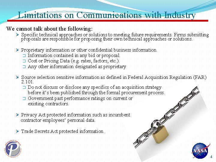 Limitations on Communications with Industry We cannot talk about the following: Ø Specific technical