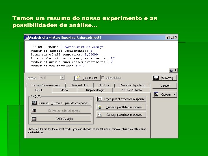 Temos um resumo do nosso experimento e as possibilidades de análise. . . 