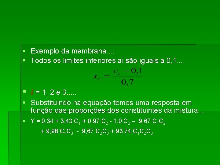 § Exemplo da membrana. . § Todos os limites inferiores ai são iguais a