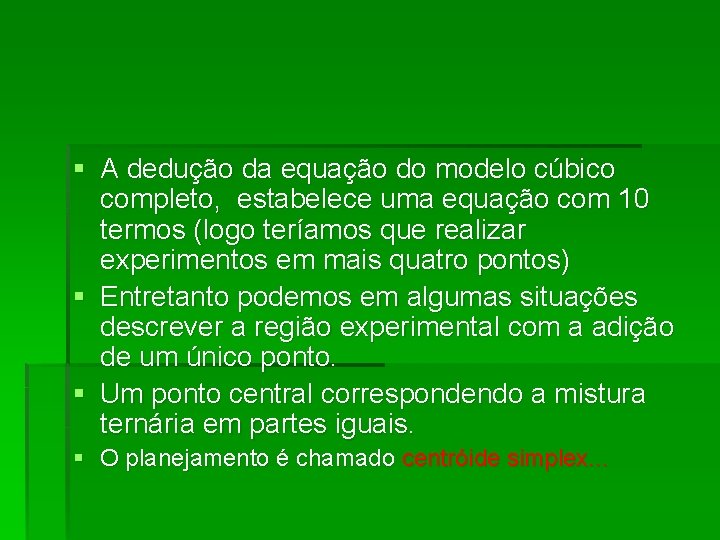 § A dedução da equação do modelo cúbico completo, estabelece uma equação com 10