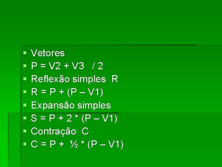 § § § § Vetores P = V 2 + V 3 / 2