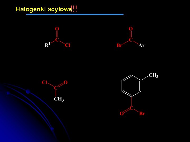 Halogenki acylowe!!! 