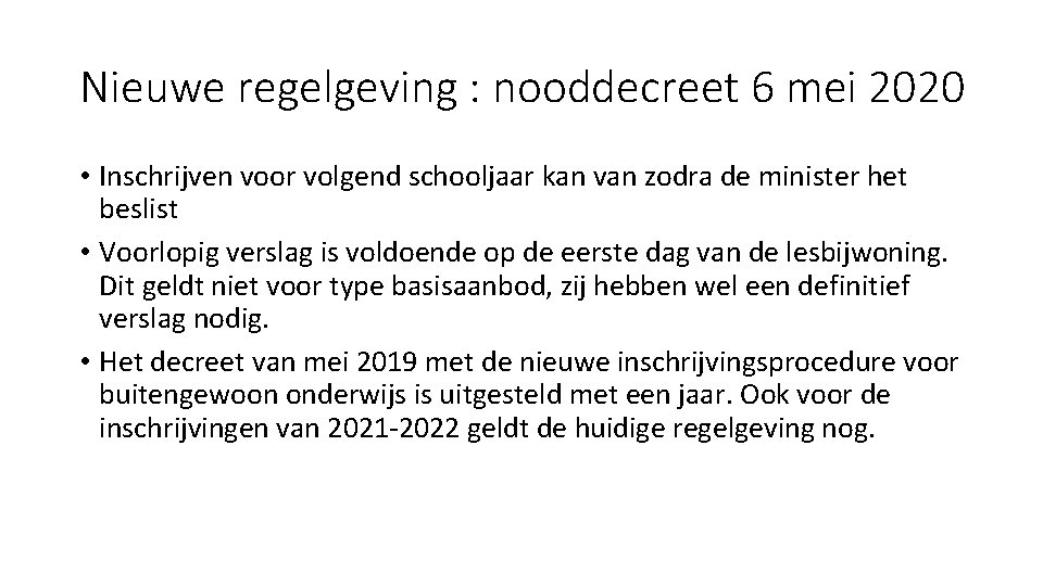 Nieuwe regelgeving : nooddecreet 6 mei 2020 • Inschrijven voor volgend schooljaar kan van