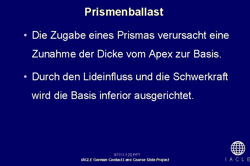 Prismenballast • Die Zugabe eines Prismas verursacht eine Zunahme der Dicke vom Apex zur