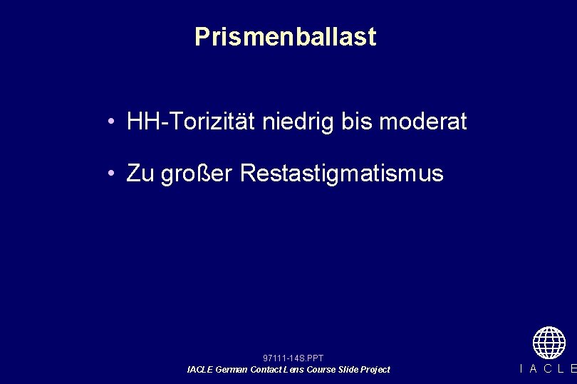 Prismenballast • HH-Torizität niedrig bis moderat • Zu großer Restastigmatismus 97111 -14 S. PPT