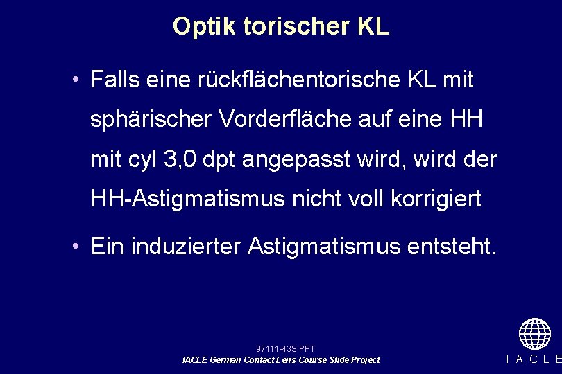 Optik torischer KL • Falls eine rückflächentorische KL mit sphärischer Vorderfläche auf eine HH