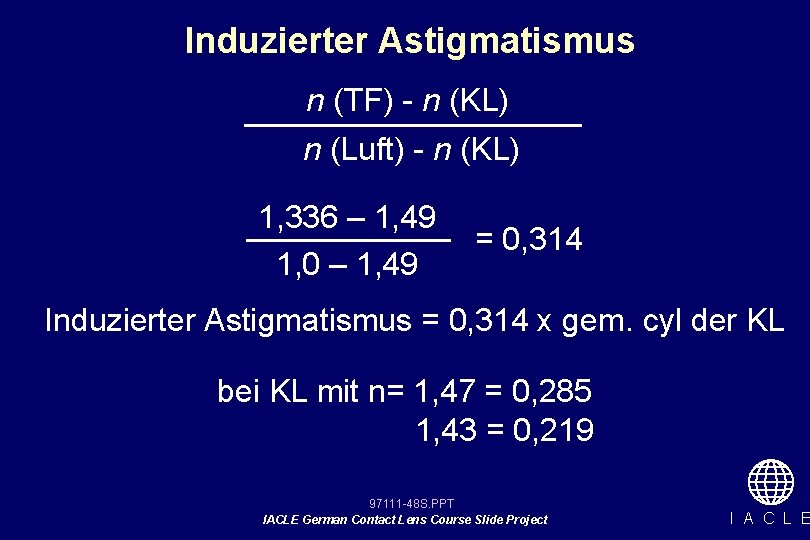 Induzierter Astigmatismus n (TF) - n (KL) n (Luft) - n (KL) 1, 336