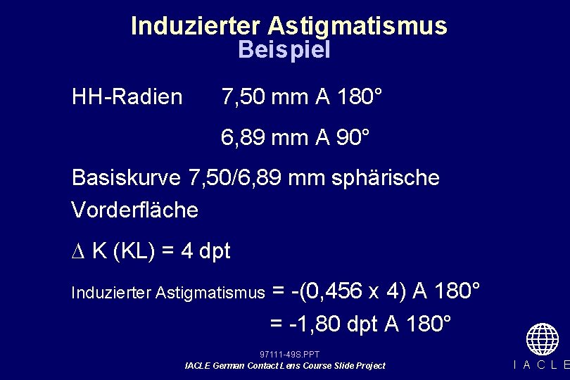 Induzierter Astigmatismus Beispiel HH-Radien 7, 50 mm A 180° 6, 89 mm A 90°