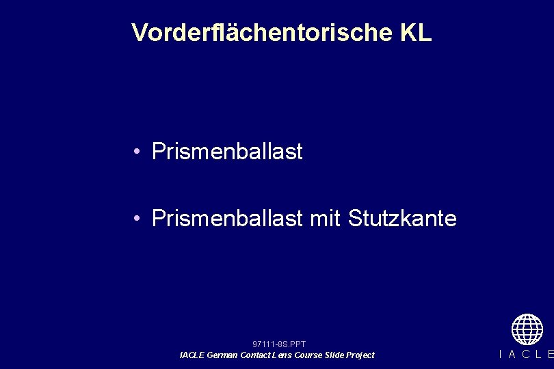 Vorderflächentorische KL • Prismenballast mit Stutzkante 97111 -8 S. PPT IACLE German Contact Lens