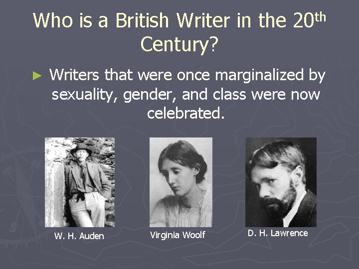 Who is a British Writer in the 20 th Century? ► Writers that were