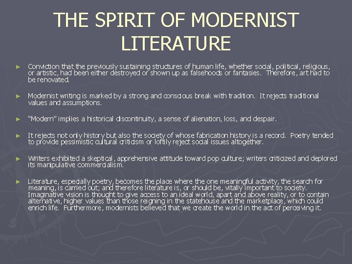 THE SPIRIT OF MODERNIST LITERATURE ► Conviction that the previously sustaining structures of human
